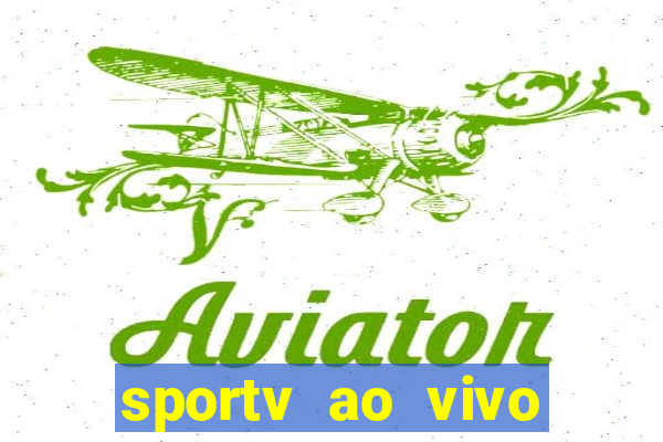 sportv ao vivo online multi